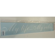 Наклейка (вырезанная) "My life... My rules..." наружная, (цвет белый), 12х70см 06895